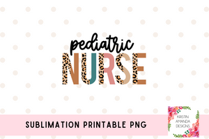 Pediatric Nurse Leopard Sublimation Printable PNG • Cricut • Silhouette