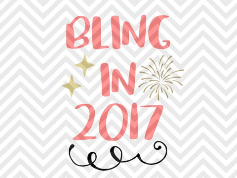 Bling in 2017 New Year Celebrate Christmas Firework Cheers SVG and DXF Cut File • Png • Download File • Cricut • Silhouette - Kristin Amanda Designs