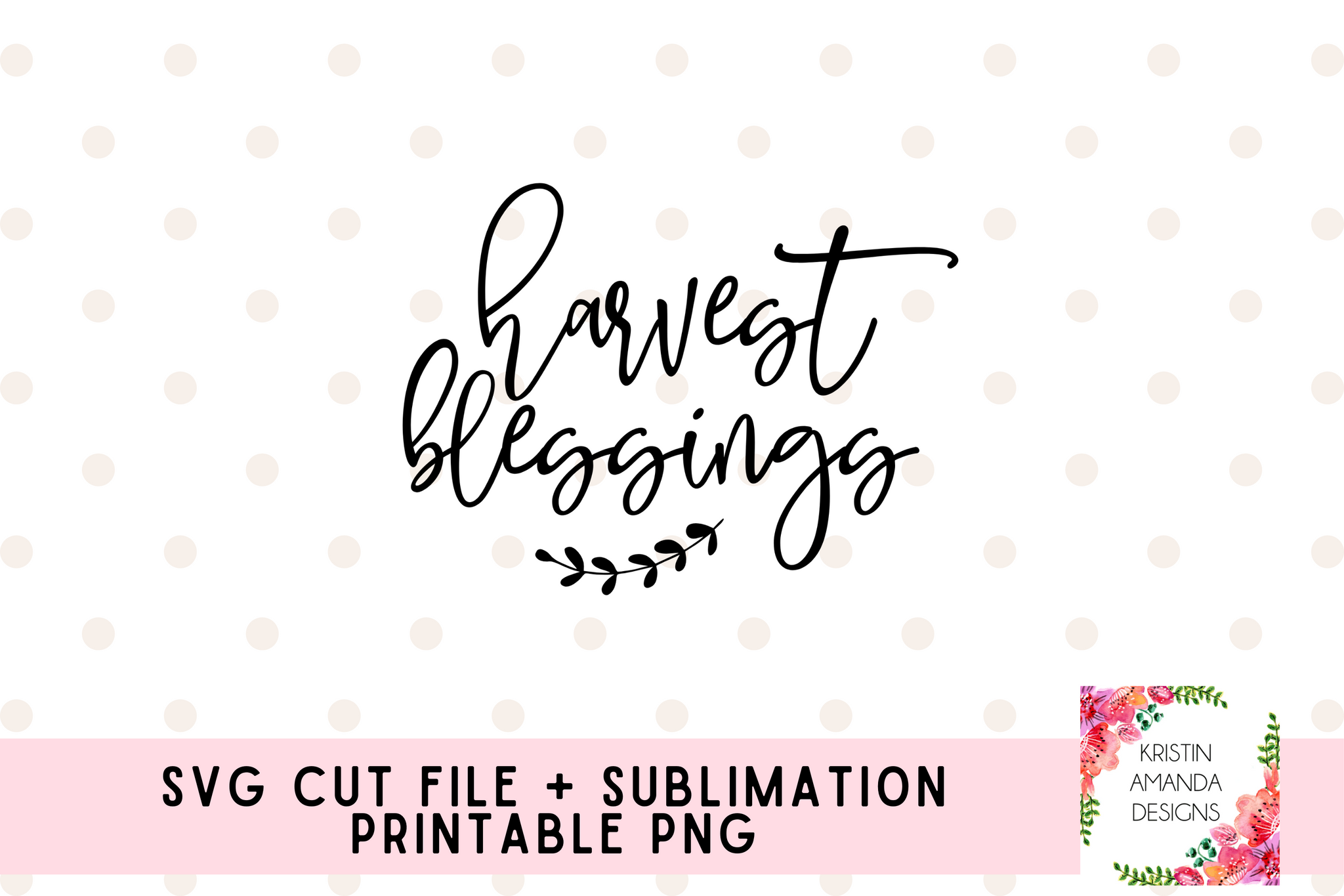 Harvest Blessings Fall SVG Cut File and PNG • Cricut • Silhouette