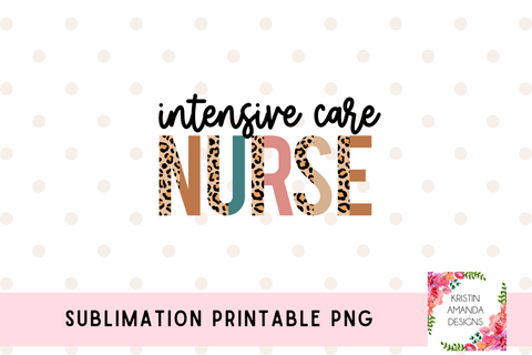 Intensive Care Nurse Leopard Sublimation Printable PNG • Cricut • Silhouette