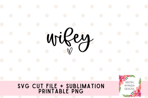 Wifey SVG Cut File • PNG • Vector • Download File • Cricut • Silhouette