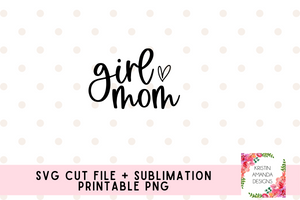 Girl Mom SVG and PNG Download File • Cricut • Silhouette