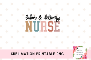 Labor and Delivery Nurse Leopard Sublimation Printable PNG • Cricut • Silhouette