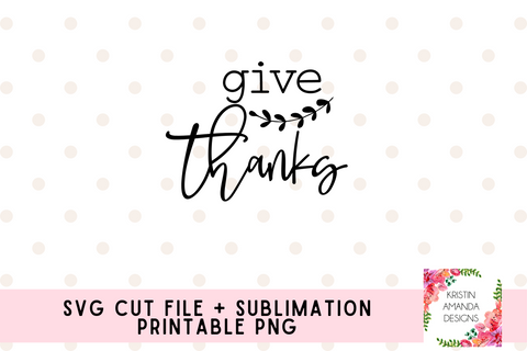 Give Thanks Fall SVG Cut File and PNG • Cricut • Silhouette
