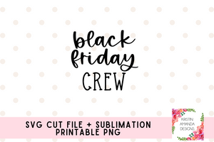Black Friday Crew Fall SVG Cut File and PNG • Cricut • Silhouette