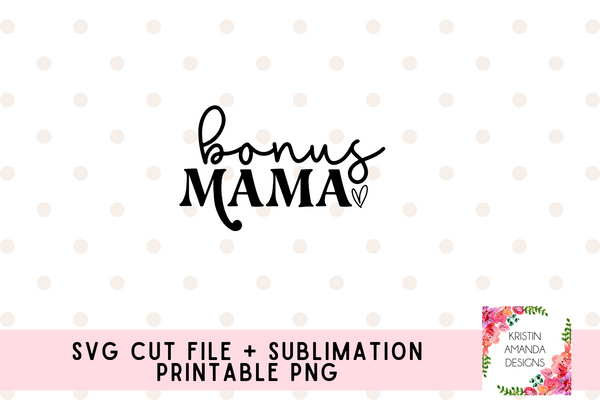 Bonus Mama Mom SVG and PNG Download File • Cricut • Silhouette