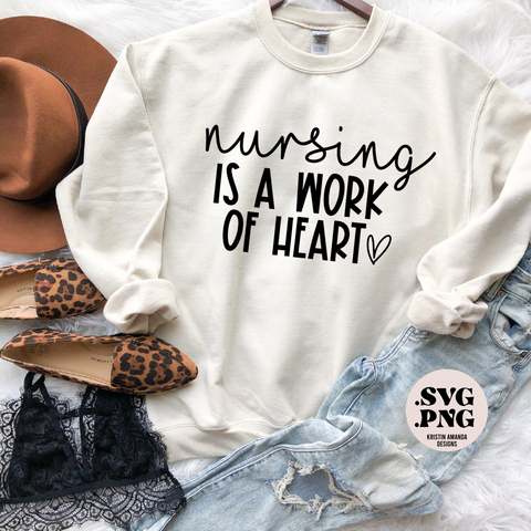 Nursing is a Work of Heart Teacher SVG Cut File and Sublimation PNG File • Cricut • Silhouette