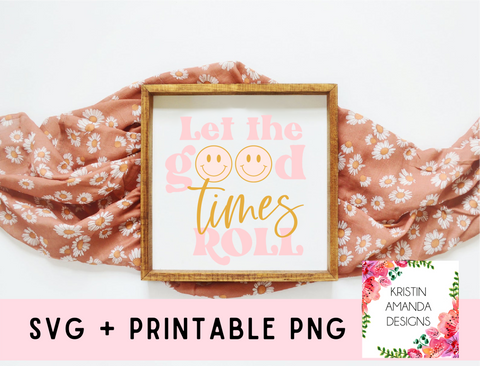 Let the Good Times Roll Spring Easter SVG DXF EPS PNG Cut File • Cricut • Silhouette