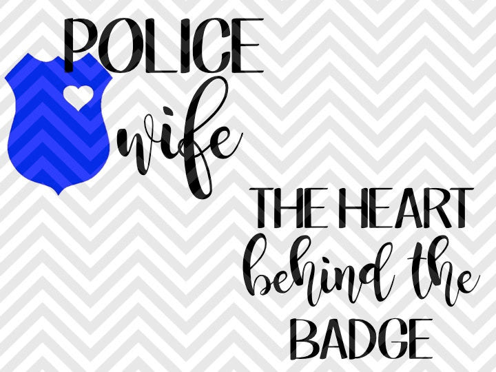 Police Wife the Heart Behind the Badge SVG and DXF Cut File • PDF • Vector • Calligraphy • Download File • Cricut • Silhouette - Kristin Amanda Designs