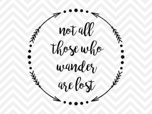 Not All Who Wander Are Lost • SVG Cut File and PDF • Vector • svg • Download File • DIY Sign • Graphic Overlay - Kristin Amanda Designs