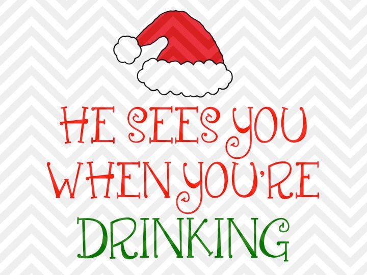 He Sees You When You're Drinking Christmas Wine  SVG and DXF Cut File • PNG • Vector • Calligraphy • Download File • Cricut • Silhouette - Kristin Amanda Designs