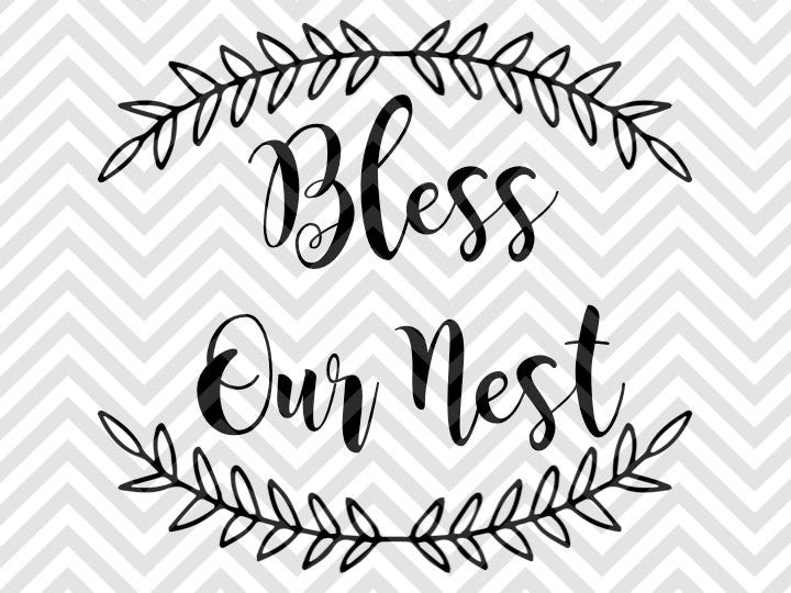 Bless Our Nest SVG and DXF Cut File • PDF • Vector • Calligraphy • Download File • Cricut • Silhouette - Kristin Amanda Designs