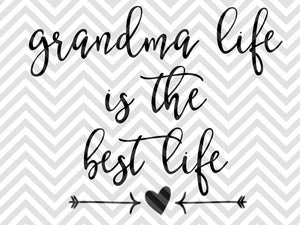 Grandma Life is the Best Life Nana SVG and DXF Cut File • PNG • Vector • Calligraphy • Download File • Cricut • Silhouette - Kristin Amanda Designs
