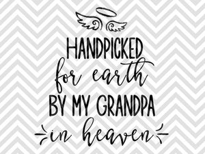 Handpicked for Earth by my Grandpa in Heaven SVG and DXF Cut File • PNG • Vector • Calligraphy • Download File • Cricut • Silhouette - Kristin Amanda Designs