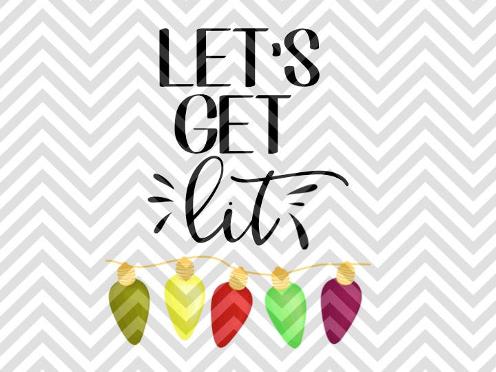 Let's Get Lit Christmas Lights SVG and DXF Cut File • PNG • Vector • Calligraphy • Download File • Cricut • Silhouette - Kristin Amanda Designs