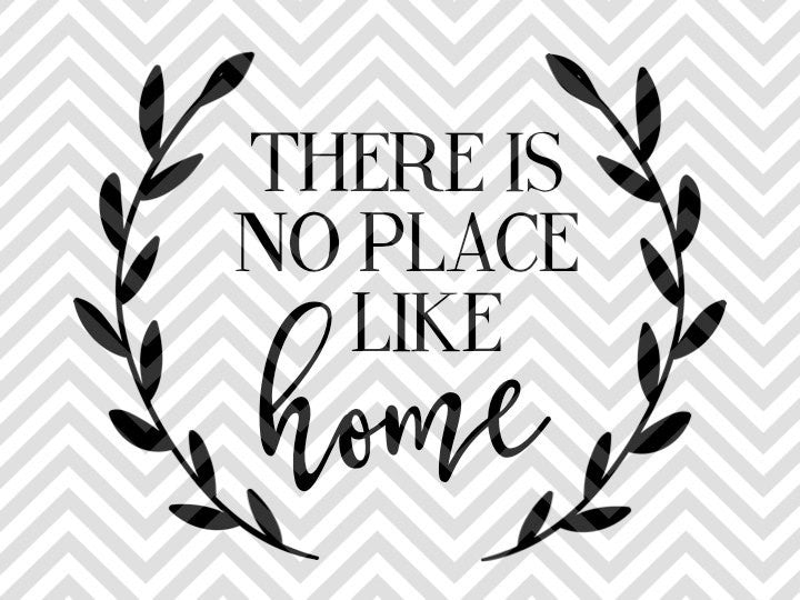 There is No Place Like Home Laurel Farmhouse SVG and DXF Cut File • PNG • Download File • Cricut • Silhouette - Kristin Amanda Designs