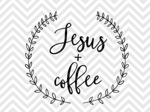Jesus and Coffee  SVG and DXF Cut File • PNG • Vector • Calligraphy • Download File • Cricut • Silhouette - Kristin Amanda Designs