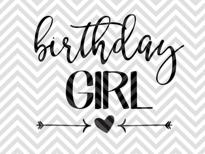 Birthday Girl SVG and DXF Cut File • PDF • Vector • Calligraphy • Download File • Cricut • Silhouette - Kristin Amanda Designs