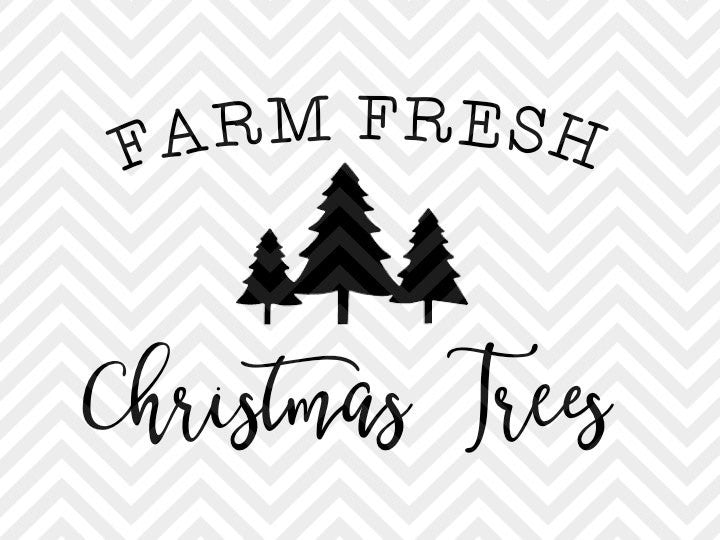 Farm Fresh Christmas Trees Holidays Farmhouse SVG and DXF Cut File • PNG • Download File • Cricut • Silhouette - Kristin Amanda Designs