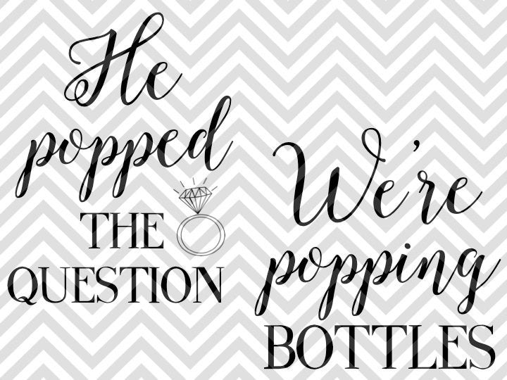 He Popped the Question We're Popping Bottles Wedding Bundle SVG and DXF Cut File • PNG • Download File • Cricut • Silhouette - Kristin Amanda Designs