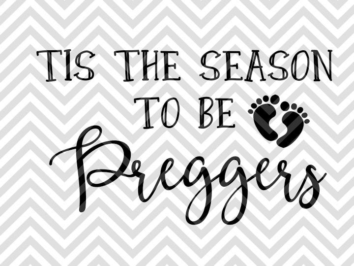 Tis' the Season to Be Preggers Pregnant Maternity SVG and DXF Cut File • PNG • Vector • Calligraphy • Download File • Cricut • Silhouette - Kristin Amanda Designs