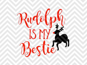 Rudolph Is My Bestie Kids Christmas Reindeer SVG and DXF Cut File • Png • Download File • Cricut • Silhouette - Kristin Amanda Designs