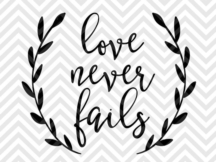 Love Never Fails Bible Verse SVG and DXF Cut File • PNG • Vector • Calligraphy • Download File • Cricut • Silhouette - Kristin Amanda Designs