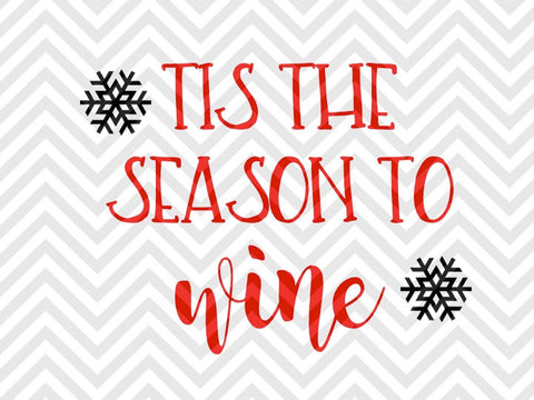 Tis the Season to Wine Christmas SVG and DXF Cut File • Png • Download File • Cricut • Silhouette - Kristin Amanda Designs