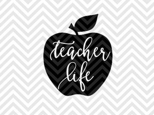 Teacher Life Apple SVG and DXF Cut File • Png • Download File • Cricut • Silhouette - Kristin Amanda Designs