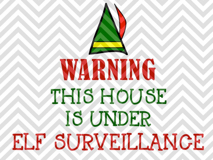 Warning This House is Under Surveillance Buddy Christmas SVG and DXF Cut File • PNG •  Download File • Cricut • Silhouette - Kristin Amanda Designs
