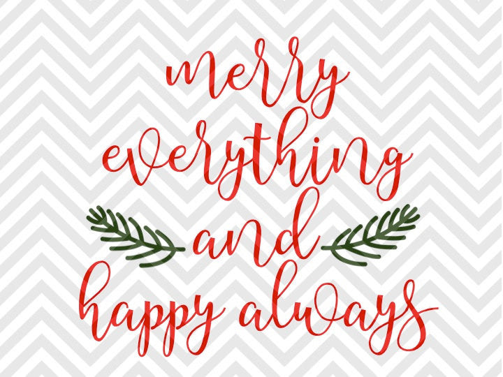 Merry Everything and Happy Always Christmas SVG and DXF Cut File • Png • Download File • Cricut • Silhouette - Kristin Amanda Designs