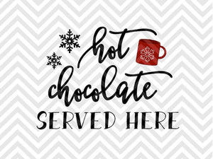 Hot Chocolate Served Here Hot Cocoa Bar Sign SVG and DXF Cut File • Png • Download File • Cricut • Silhouette - Kristin Amanda Designs