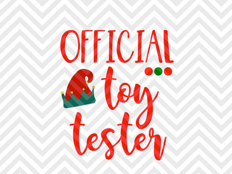 Official Toy Tester Christmas Kids Elf SVG and DXF Cut File • Png • Download File • Cricut • Silhouette - Kristin Amanda Designs