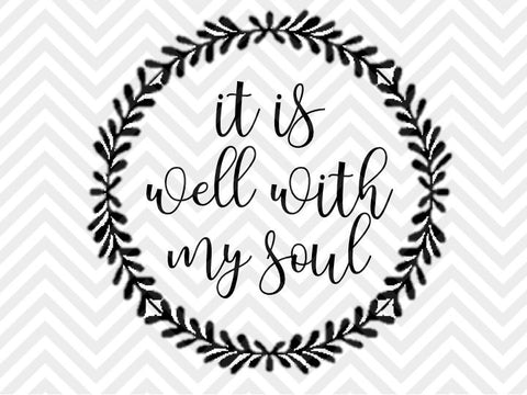 It Is Well With My Soul Bible Verse SVG and DXF Cut File • PDF • Vector • Download File • Cricut • Silhouette  Ask a question - Kristin Amanda Designs
