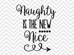 Naughty is the New Nice Christmas Santa SVG and DXF Cut File • Png • Download File • Cricut • Silhouette - Kristin Amanda Designs
