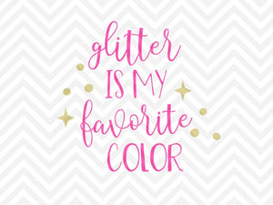Glitter is My Favorite Color Crafters SVG and DXF Cut File • Png • Download File • Cricut • Silhouette - Kristin Amanda Designs
