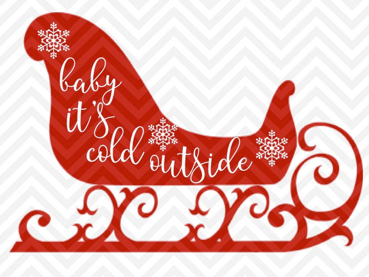 Baby It's Cold Outside Sleigh Christmas Winter SVG and DXF Cut File • Png • Download File • Cricut • Silhouette - Kristin Amanda Designs