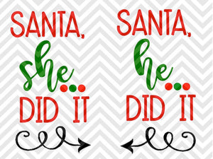 Santa, She Did It He Did It Brother Sister Christmas Elf SVG and DXF Cut File • Png • Download File • Cricut • Silhouette - Kristin Amanda Designs