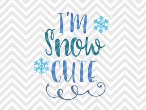 I'm Snow Cute Christmas Winter SVG and DXF Cut File • Png • Download File • Cricut • Silhouette - Kristin Amanda Designs