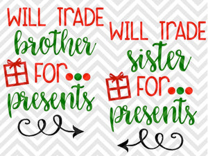 Will Trade Brother Sister For Presents Christmas Santa SVG and DXF Cut File • Png • Download File • Cricut • Silhouette - Kristin Amanda Designs