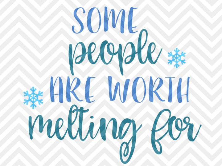 Some People Are Worth Melting For Christmas Snowman Snowflake SVG and DXF Cut File • Png • Download File • Cricut • Silhouette - Kristin Amanda Designs