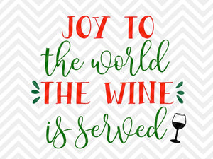 Joy To The World The Wine Is Served Christmas Holidays SVG and DXF Cut File • Png • Download File • Cricut • Silhouette - Kristin Amanda Designs