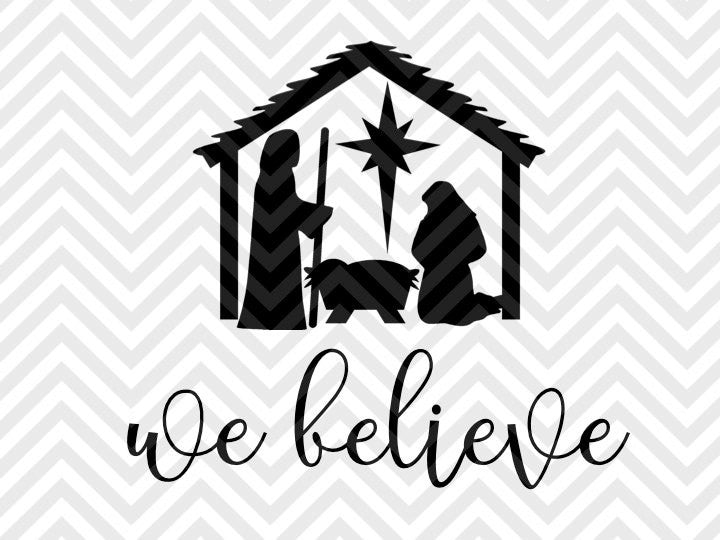 We Believe Manger Christmas Jesus is the Reason for the Season SVG and DXF Cut File • Png • Download File • Cricut • Silhouette - Kristin Amanda Designs