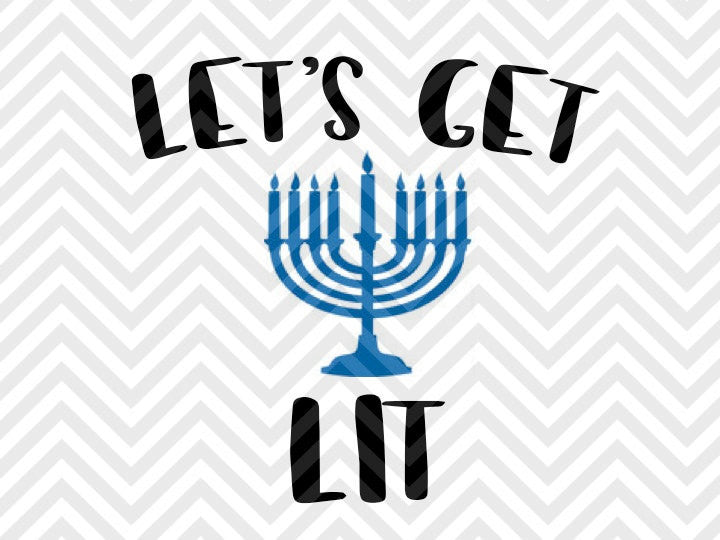 Let's Get Lit Hanukkah Menorah SVG and DXF Cut File • Png • Download File • Cricut • Silhouette - Kristin Amanda Designs