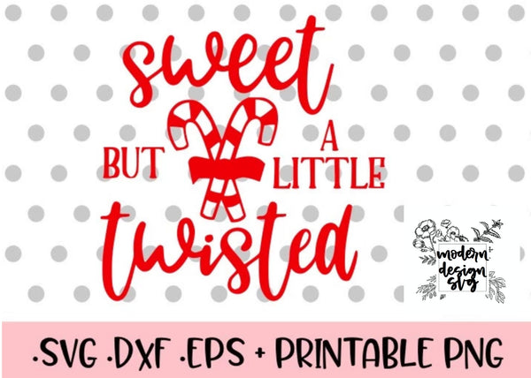 Sweet But a Little Twisted  Christmas Svg DXF EPS PNG Cut File • Cricut • SilhouetteSublimation