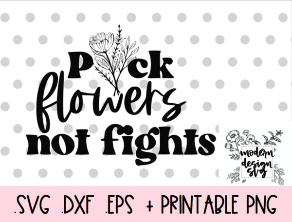 Pick Flowers Not Fights Retro Boho Vintage Spring Easter SVG Cut File DXF Printable PNG Silhouette CricutSublimation