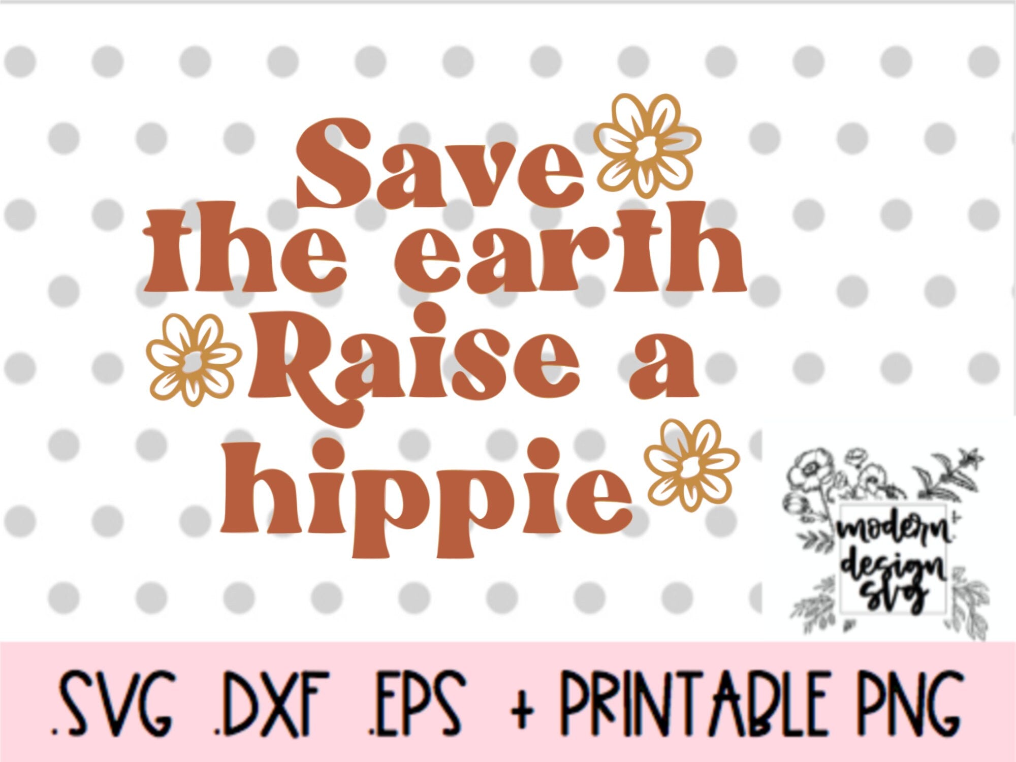 Save the Earth Raise a Hippie Retro Boho Vintage Spring Easter SVG Cut File DXF Printable PNG Silhouette CricutSublimation
