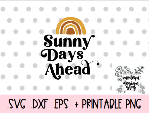 Sunny Days Ahead Summer Boho Vintage Spring Easter SVG Cut File DXF Printable PNG Silhouette CricutSublimation
