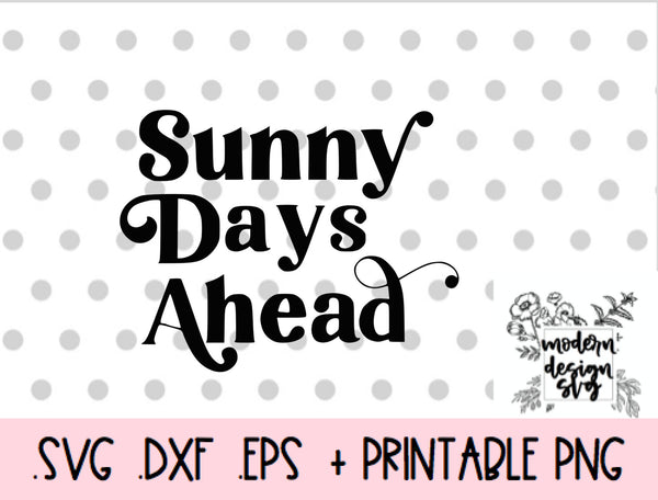 Sunny Days Ahead Hello Sunshine Beach Vibes Boho Vintage Spring Summer SVG Cut File DXF Printable PNG Silhouette CricutSublimation