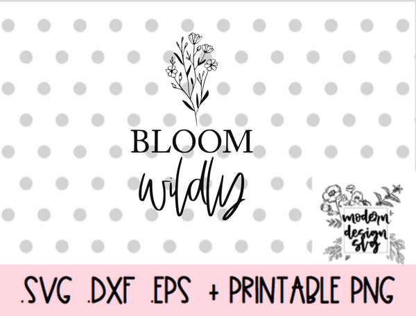 Bloom Wildly You Are My Sunshine Nursery Printable Boho Vintage Spring Summer SVG Cut File DXF Printable PNG Silhouette CricutSublimation